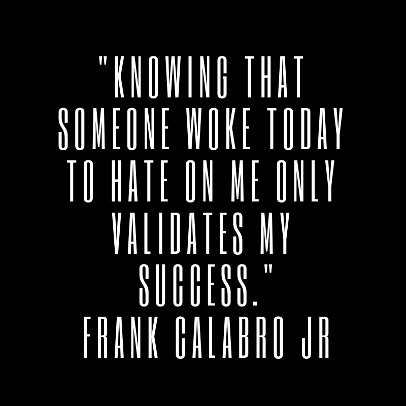 Original Quotes by Frank Calabro Jr